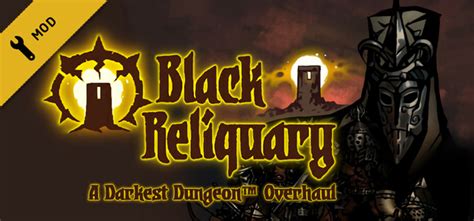 darkest dungeons mods|Black Reliquary on Steam.